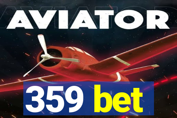 359 bet